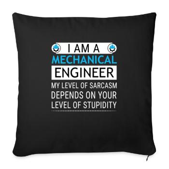 Mechanical Engineer Level of Sarcasm Depends on - Sofa pillowcase 17,3'' x 17,3'' (45 x 45 cm) - black - Front