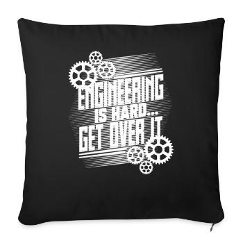 Engineering Gifts Engineering is Hard Get Over It - Sofa pillowcase 17,3'' x 17,3'' (45 x 45 cm) - black - Front
