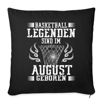 August Geburtstag Geschenk Basketball Basketballer - Sofakissenbezug 45 x 45 cm - Schwarz - Vorne