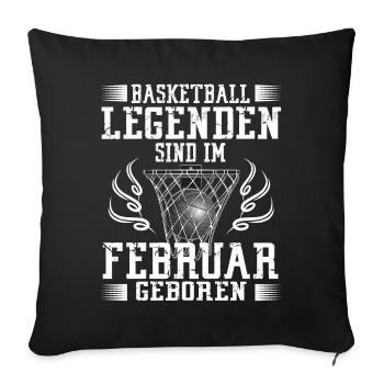 Februar Geburtstag Geschenk Basketball Basketballe - Sofakissenbezug 45 x 45 cm - Schwarz - Vorne
