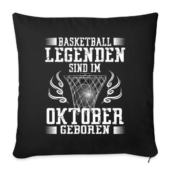 Oktober Geburtstag Geschenk Basketball Basketballe - Sofakissenbezug 45 x 45 cm - Schwarz - Vorne