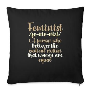 Feminism Gifts Radical Notion Women are Equal - Sofa pillowcase 17,3'' x 17,3'' (45 x 45 cm) - black - Front