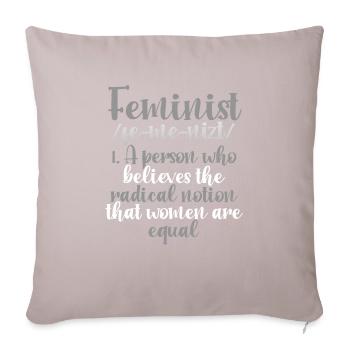 Feminismus Radikale Vorstellung Frauen sind gleichberechtigt - Sofakissenbezug 45 x 45 cm - helles Taupe - Vorne