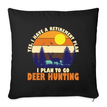 Yes, I Have A Retirement Plan. I Plan To Go Deer - Sofakissenbezug 45 x 45 cm - Schwarz - Vorne