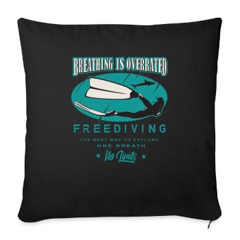 Freediving Apnea Breathing Is Overrated Gift - Sofa pillowcase 17,3'' x 17,3'' (45 x 45 cm) - black - Front