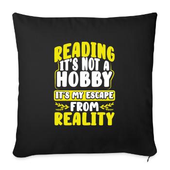 Book Lover Gift Gift Reading Not Hobby Escape - Sofa pillowcase 17,3'' x 17,3'' (45 x 45 cm) - black - Front