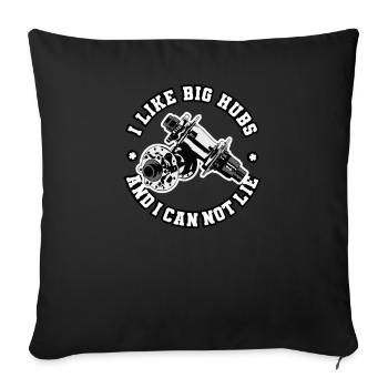 I like big hubs and I can't lie - Sofa pillowcase 17,3'' x 17,3'' (45 x 45 cm) - black - Front