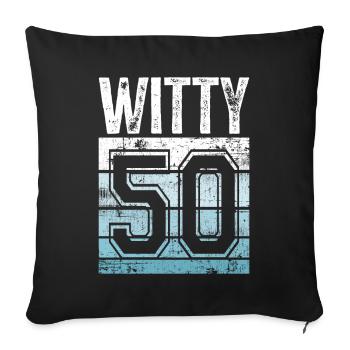 50. Geburtstag 50 Jahre alt Witty 50 - Housse de coussin décorative 45 x 45 cm - noir - Devant