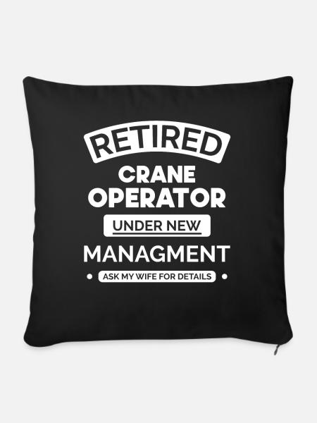Crain Operator im Ruhestand - Sofakissenbezug 45 x 45 cm - Schwarz