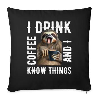 I drink coffee sloth - Sofa pillowcase 17,3'' x 17,3'' (45 x 45 cm) - black - Front