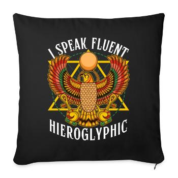 Archaeology Humor Speak Fluent Hieroglyphic - Sofa pillowcase 17,3'' x 17,3'' (45 x 45 cm) - black - Front