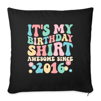 Birthday birthday shirt especially since 2016 - Sofa pillowcase 17,3'' x 17,3'' (45 x 45 cm) - black - Front