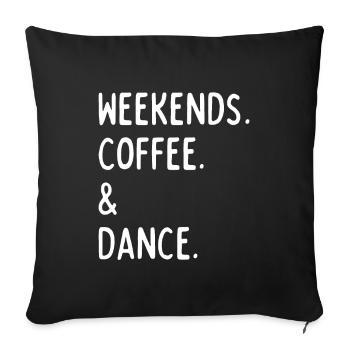 Weekends coffee dance - Sofa pillowcase 17,3'' x 17,3'' (45 x 45 cm) - black - Front
