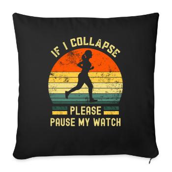 Si je m’effondre, veuillez mettre ma montre en pause en cours d’exécution rétro - Housse de coussin décorative 45 x 45 cm - noir - Devant