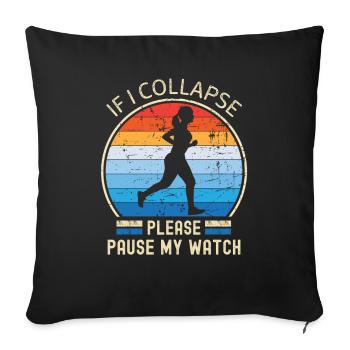 Si je m’effondre s’il vous plaît mettre en pause ma montre les femmes en train de courir - Housse de coussin décorative 45 x 45 cm - noir - Devant
