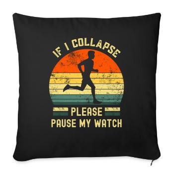 Si je m’effondre, veuillez mettre ma montre en pause - Housse de coussin décorative 45 x 45 cm - noir - Devant