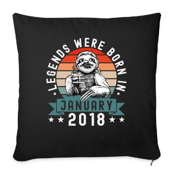 Legends Were Born In January 2018 Sloth Sloth - Sofa pillowcase 17,3'' x 17,3'' (45 x 45 cm) - black - Front