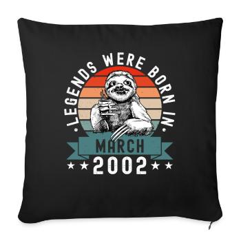 Legends Were Born In March 2002 Sloth Sloth - Sofa pillowcase 17,3'' x 17,3'' (45 x 45 cm) - black - Front
