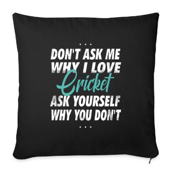 Ne me demandez pas pourquoi j’aime le cricket - Housse de coussin décorative 45 x 45 cm - noir - Devant