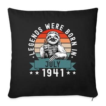 Legends Were Born In July 1941 Sloth Sloth - Sofa pillowcase 17,3'' x 17,3'' (45 x 45 cm) - black - Front