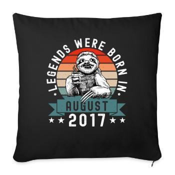 Legends Were Born In August 2017 Faultier Sloth - Sofa pillowcase 17,3'' x 17,3'' (45 x 45 cm) - black - Front