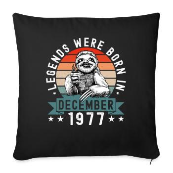 Legends Were Born In December 1977 Sloth Sloth - Sofa pillowcase 17,3'' x 17,3'' (45 x 45 cm) - black - Front