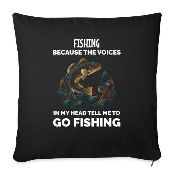 Fishing Because The Voices In My Head Tell ME To G - Sofa pillowcase 17,3'' x 17,3'' (45 x 45 cm) - black - Front