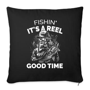 Fishin Its a Reel Good Time - Funny Fishing - Sofa pillowcase 17,3'' x 17,3'' (45 x 45 cm) - black - Front