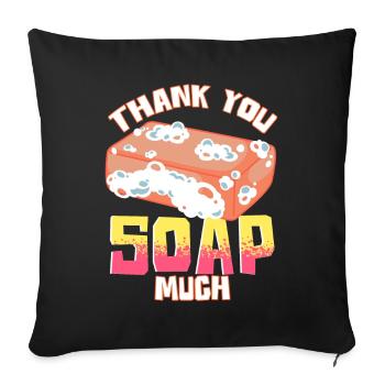Fabrication de savon Humour Merci Soap Much Soap Maker - Housse de coussin décorative 45 x 45 cm - noir - Devant