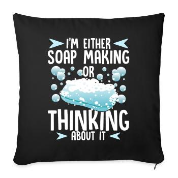 Soap Maker Humour Fabrication de savon ou penser au savon - Housse de coussin décorative 45 x 45 cm - noir - Devant