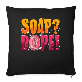 Check out this funny, SOAP !, soap making design - Sofa pillowcase 17,3'' x 17,3'' (45 x 45 cm) - black - Front