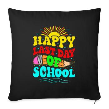 Happy last day of school 2024 graduation - Sofa pillowcase 17,3'' x 17,3'' (45 x 45 cm) - black - Front