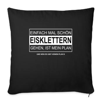 Einfach mal schön EISKLETTERN gehen - Sofakissenbezug 45 x 45 cm - Schwarz - Vorne