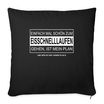 Einfach mal schön zum EISSCHNELLLAUFEN gehen - Sofakissenbezug 45 x 45 cm - Schwarz - Vorne