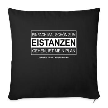 Einfach mal schön zum EISTANZEN gehen - Sofakissenbezug 45 x 45 cm - Schwarz - Vorne