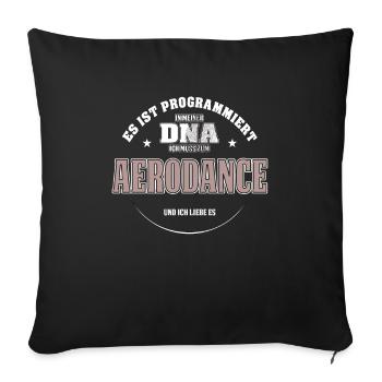 Es ist in meiner DNA ich muss zum AERODANCE - Sofakissenbezug 45 x 45 cm - Schwarz - Vorne