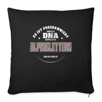 Es ist in meiner DNA ich muss zum ALPINKLETTERN - Sofakissenbezug 45 x 45 cm - Schwarz - Vorne