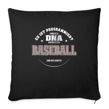 Es ist in meiner DNA ich muss zum BASEBALL - Sofakissenbezug 45 x 45 cm - Schwarz - Vorne