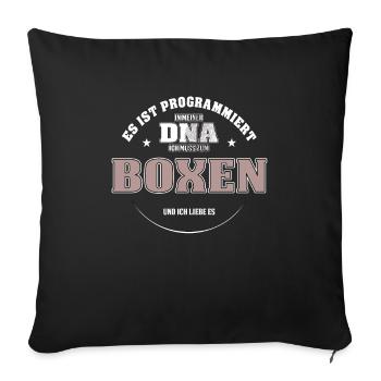Es ist in meiner DNA ich muss zum BOXEN - Sofakissenbezug 45 x 45 cm - Schwarz - Vorne