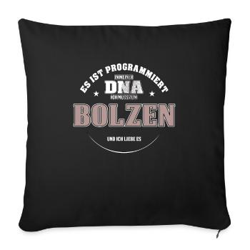Es ist in meiner DNA ich muss zum BOLZEN - Sofakissenbezug 45 x 45 cm - Schwarz - Vorne