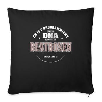 Es ist in meiner DNA ich muss zum BEATBOXEN - Sofakissenbezug 45 x 45 cm - Schwarz - Vorne