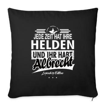 Jede Zeit hat Ihre Helden Ihr habt Albrecht - Sofakissenbezug 45 x 45 cm - Schwarz - Vorne