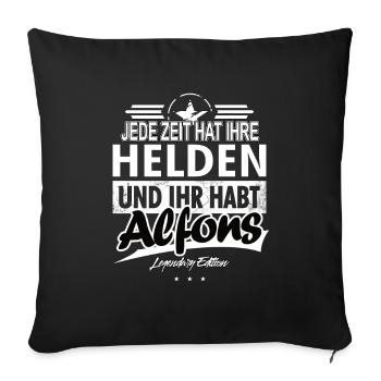 Jede Zeit hat Ihre Helden Ihr habt Alfons - Sofakissenbezug 45 x 45 cm - Schwarz - Vorne