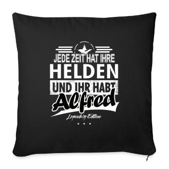 Jede Zeit hat Ihre Helden Ihr habt Alfred - Sofakissenbezug 45 x 45 cm - Schwarz - Vorne