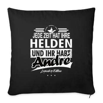 Jede Zeit hat Ihre Helden Ihr habt André - Sofakissenbezug 45 x 45 cm - Schwarz - Vorne