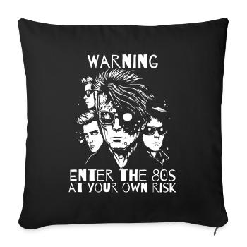 Enter the 80s at your own risk - Sofa pillowcase 17,3'' x 17,3'' (45 x 45 cm) - black - Front