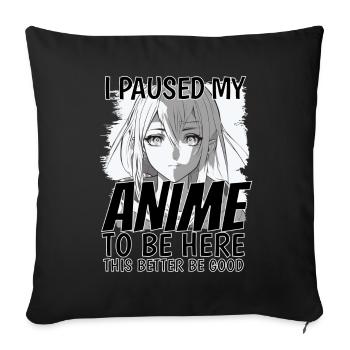 J’ai mis mon Anime en pause pour être ici - Housse de coussin décorative 45 x 45 cm - noir - Devant