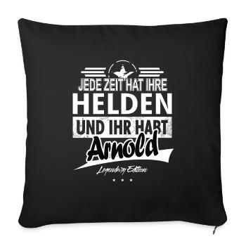 Jede Zeit hat Ihre Helden Ihr habt Arnold - Sofakissenbezug 45 x 45 cm - Schwarz - Vorne