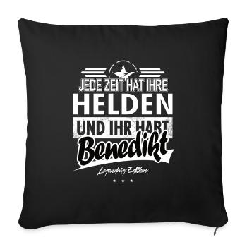 Jede Zeit hat Ihre Helden ihr habt Benedikt - Sofakissenbezug 45 x 45 cm - Schwarz - Vorne