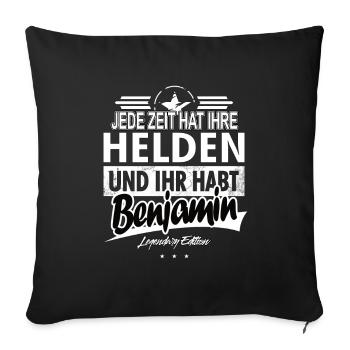 Jede Zeit hat Ihre Helden ihr habt Benjamin - Sofakissenbezug 45 x 45 cm - Schwarz - Vorne